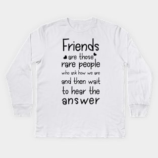 Friends are rare people Friendship Quote Typography Minimalist Kids Long Sleeve T-Shirt